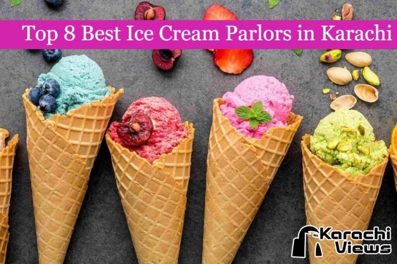 Top 8 Best Ice Cream Parlors in Karachi-Everything You Need To Know