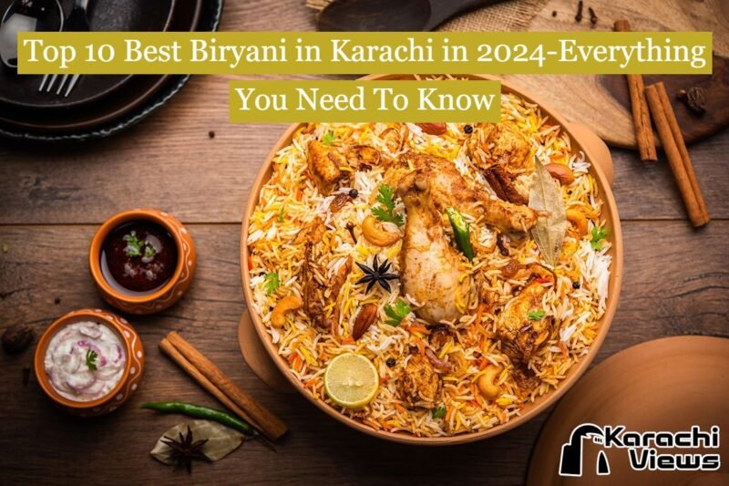 Top 10 Best Biryani in Karachi in 2024-Everything You Need To Know